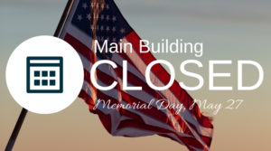 Main Building Closed for Memorial Day on Monday, May 27, 2019