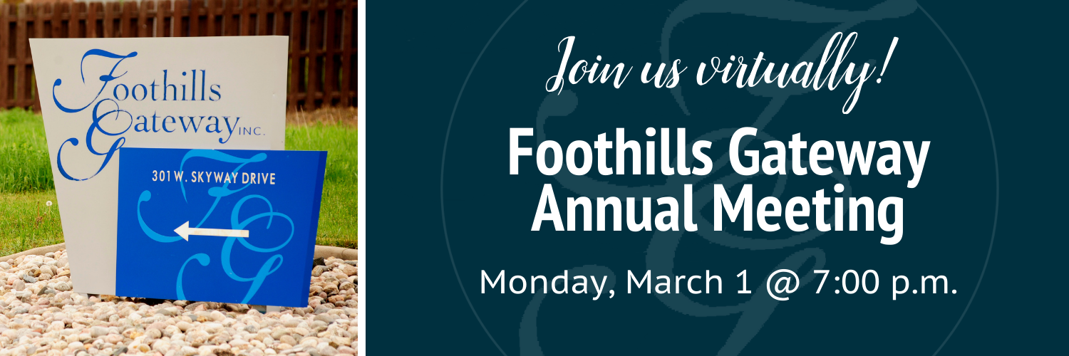 event header. says, Join us virtually. Foothills Gateway Annual Meeting. Monday, March 1 at 7 p.m.
