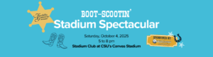 Event banner with a sheriff badge logo, blue background, cowboy boots, and a horseshoe. Text: "Boot-Scootin' Stadium Spectacular, October 4, 2025, 5-8 pm, Stadium Club at CSU’s Canvas Stadium." Sponsored by High Country Beverage.
