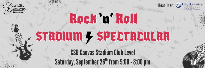 Rock 'n' Roll Stadium Spectacular event banner with guitar, record with a wing, and lightning bolt. Event is on September 28th, 5–8 pm at CSU Canvas Stadium. Sponsor logos: Foothills Gateway Foundation and High Country Beverage.